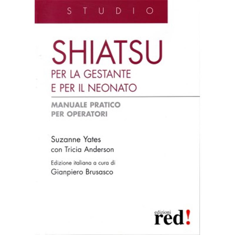 Shiatsu per la gestante e per il neonato - Manuale pratico per operatori